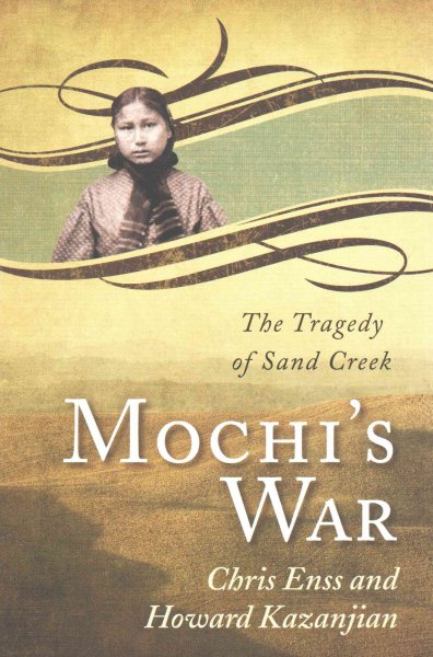 Mochi's War: The Tragedy of Sand Creek cover
