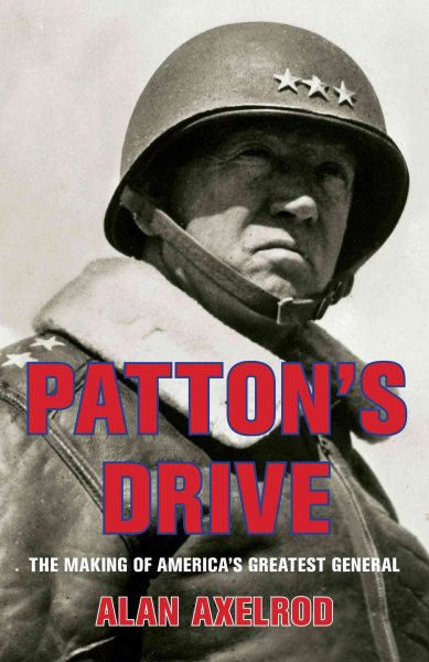 Patton's Drive: The Making Of America's Greatest General cover