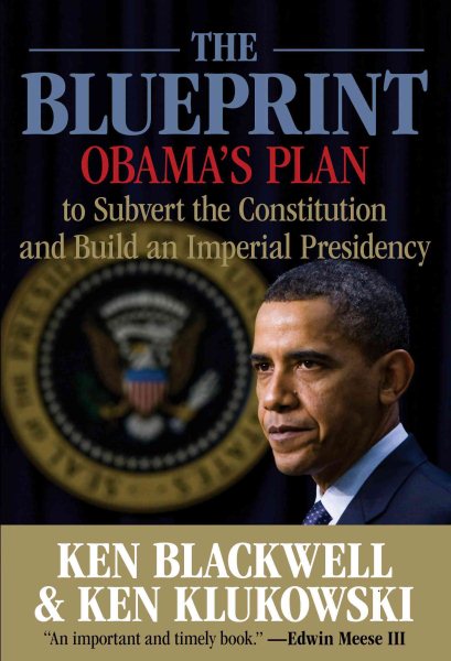 The Blueprint: Obama's Plan to Subvert the Constitution and Build an Imperial Presidency cover