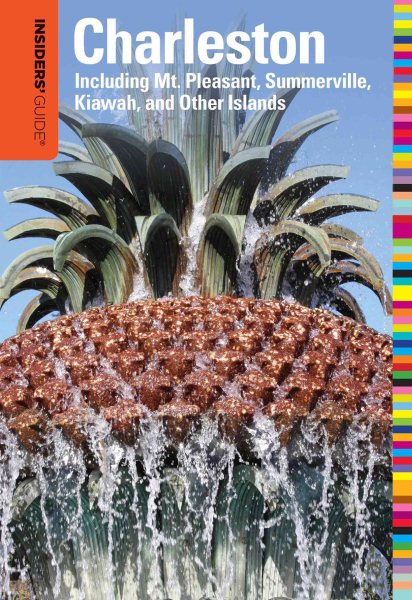 Insiders' Guide® to Charleston, 13th: Including Mt. Pleasant, Summerville, Kiawah, and Other Islands (Insiders' Guide Series) cover