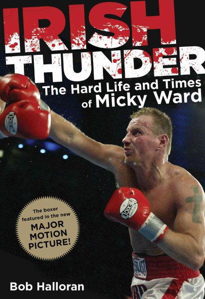 Irish Thunder: The Hard Life And Times Of Micky Ward cover
