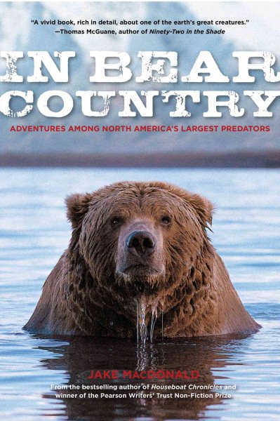 In Bear Country: Adventures among North America's Largest Predators cover