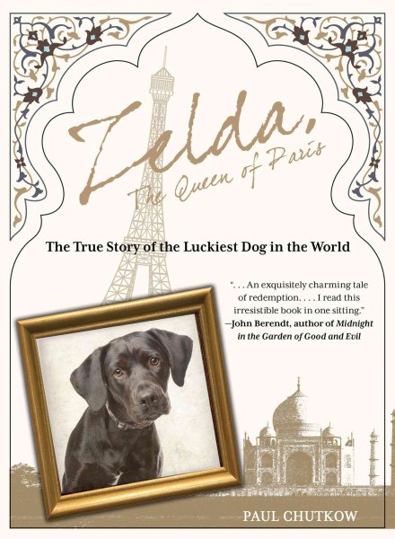 Zelda, The Queen of Paris: The True Story of the Luckiest Dog in the World cover