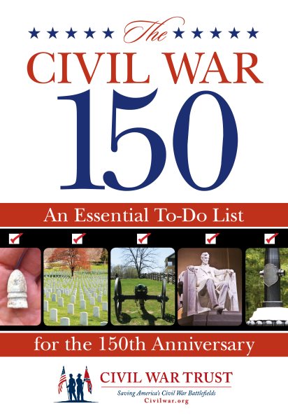 Civil War 150: An Essential To-Do List For The 150Th Anniversary cover