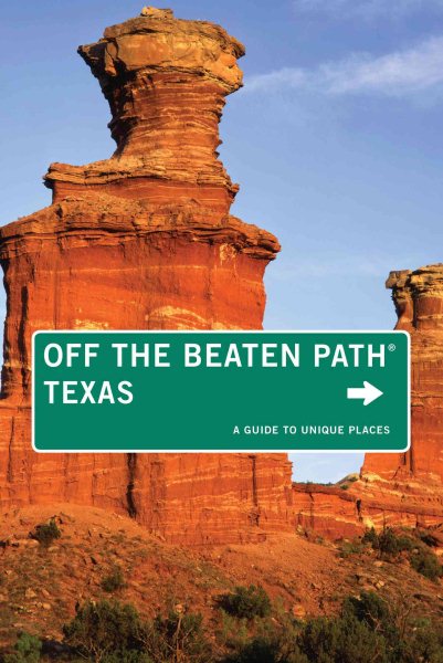 Texas Off the Beaten Path®, 9th: A Guide to Unique Places (Off the Beaten Path Series)