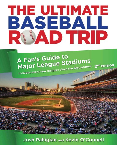 Ultimate Baseball Road Trip: A Fan's Guide To Major League Stadiums cover