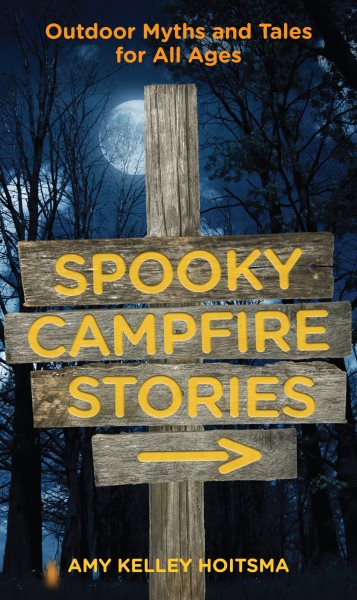 Spooky Campfire Stories: Outdoor Myths And Tales For All Ages cover
