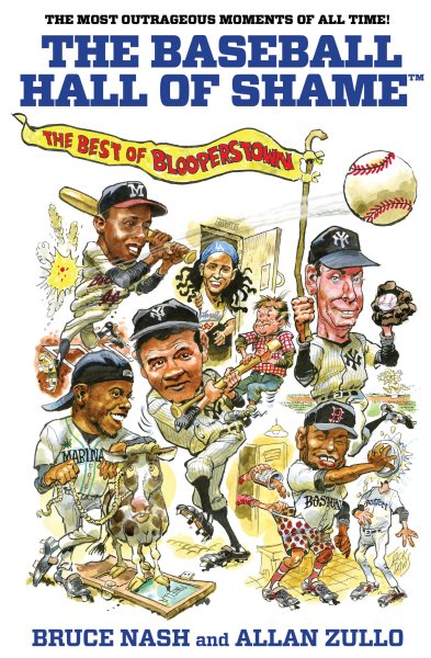 Baseball Hall of ShameTM: The Best Of Blooperstown