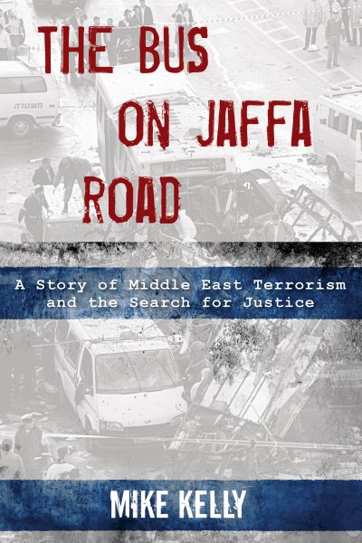 Bus on Jaffa Road: A Story of Middle East Terrorism and the Search for Justice cover