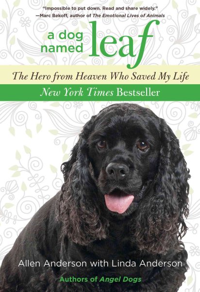 Dog Named Leaf: The Hero From Heaven Who Saved My Life cover