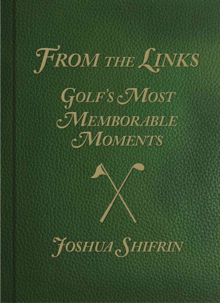 From the Links: Golf's Most Memorable Moments cover
