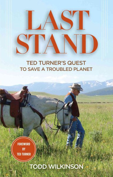 Last Stand: Ted Turner's Quest To Save a Troubled Planet cover