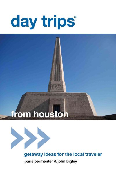 Day Trips® from Houston: Getaway Ideas For The Local Traveler (Day Trips Series) cover