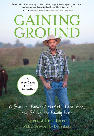 Gaining Ground: A Story Of Farmers' Markets, Local Food, And Saving The Family Farm cover