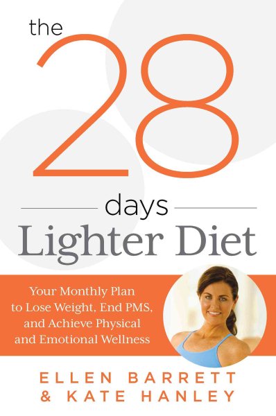 28 Days Lighter Diet: Your Monthly Plan to Lose Weight, End PMS, and Achieve Physical and Emotional Wellness cover