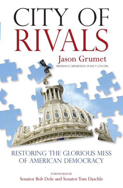 City of Rivals: Restoring the Glorious Mess of American Democracy cover