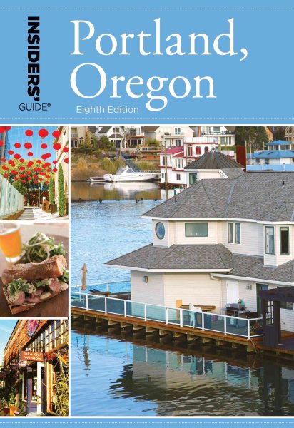Insiders' Guide® to Portland, Oregon, 8th (Insiders' Guide Series) cover