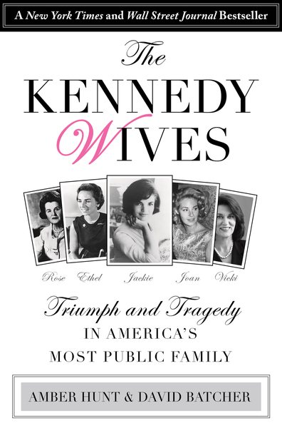 The Kennedy Wives: Triumph and Tragedy in America's Most Public Family cover