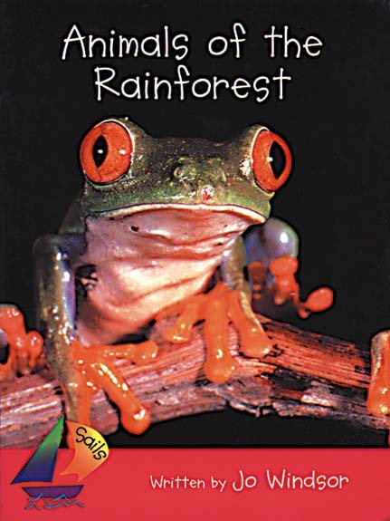 Rigby Sails Emergent: Student Reader Animals of the Rainforest cover