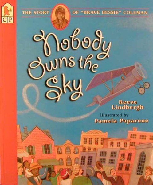 Nobody Owns the Sky: The Story of "Brave Bessie" Coleman cover