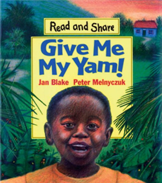 Give Me My Yam!: Read and Share (Reading and Math Together) cover