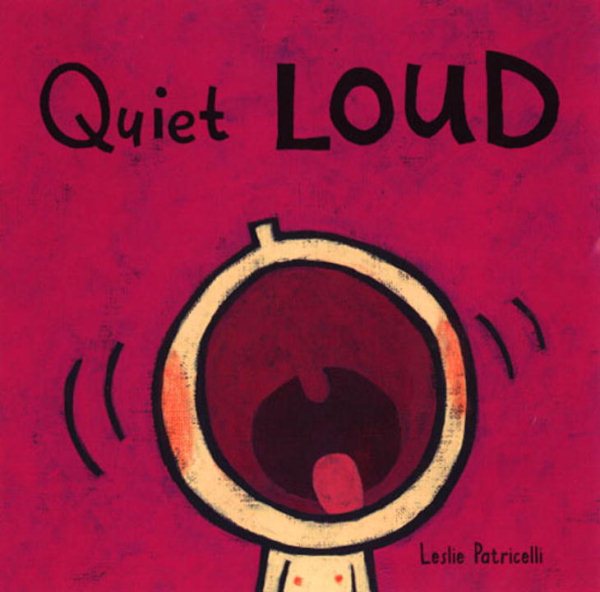 Quiet Loud (Leslie Patricelli board books) cover