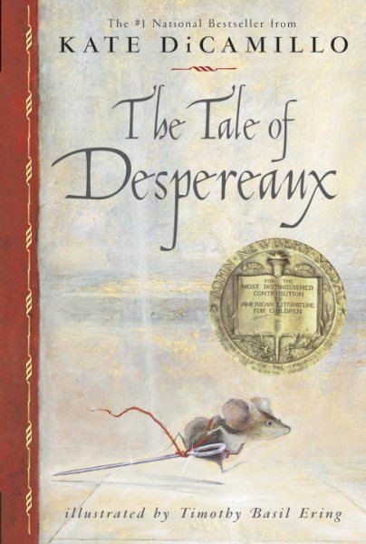 The Tale of Despereaux: Being the Story of a Mouse, a Princess, Some Soup and a Spool of Thread cover