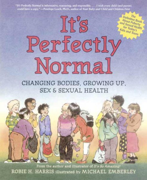 It's Perfectly Normal: Changing Bodies, Growing Up, Sex, and Sexual Health (The Family Library) cover