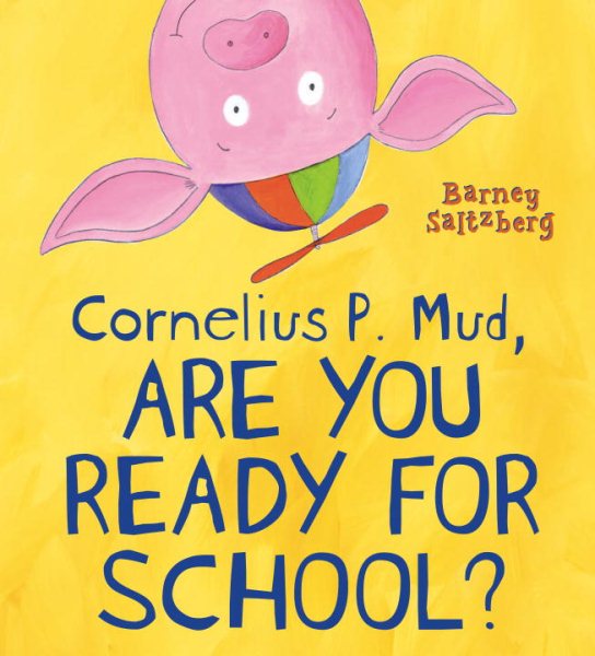 Cornelius P. Mud, Are You Ready for School? cover