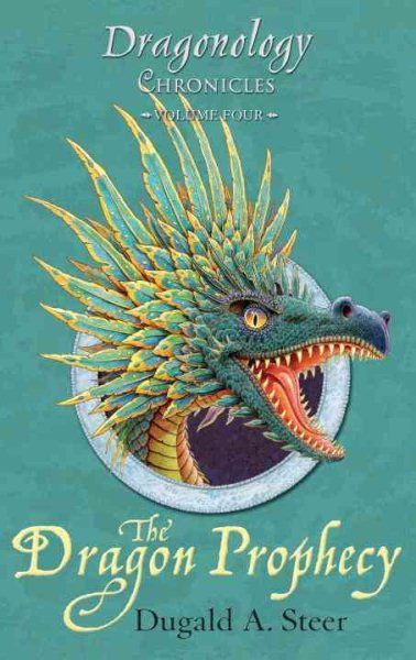 The Dragon Prophecy: The Dragonology Chronicles, Volume 4 (Ologies) cover