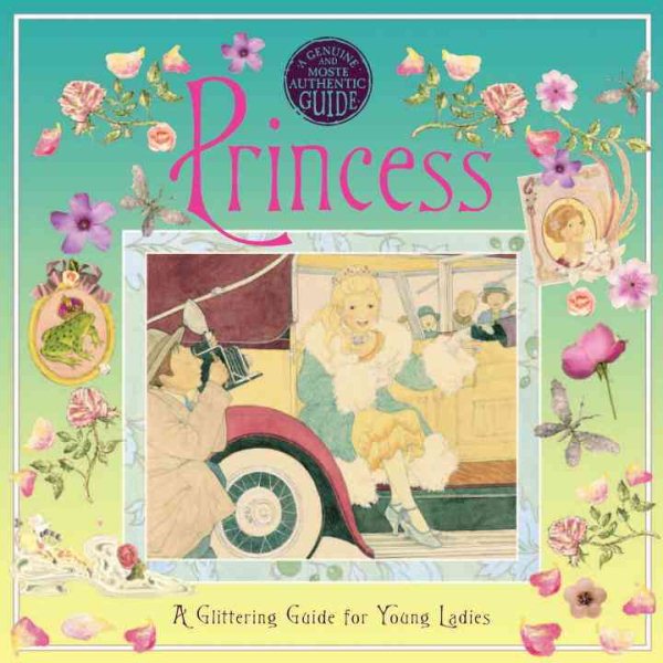 A Genuine and Moste Authentic Guide: Princess: A Glittering Guide for Young Ladies cover