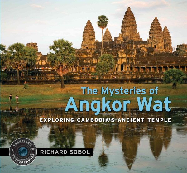 The Mysteries of Angkor Wat (Traveling Photographer) cover