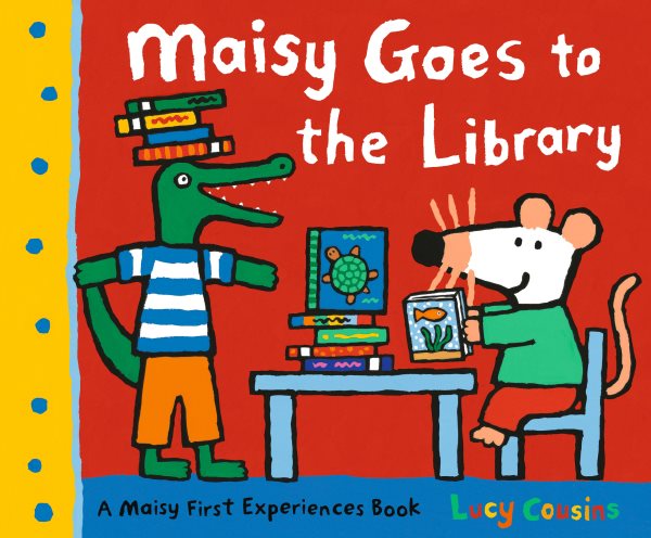 Maisy Goes to the Library: A Maisy First Experience Book cover