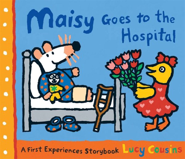 Maisy Goes to the Hospital: A Maisy First Experience Book cover