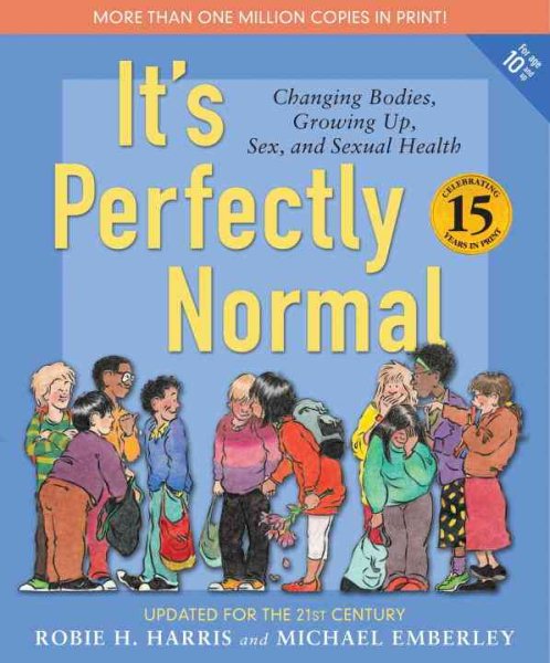 It's Perfectly Normal: Changing Bodies, Growing Up, Sex, and Sexual Health (The Family Library) cover
