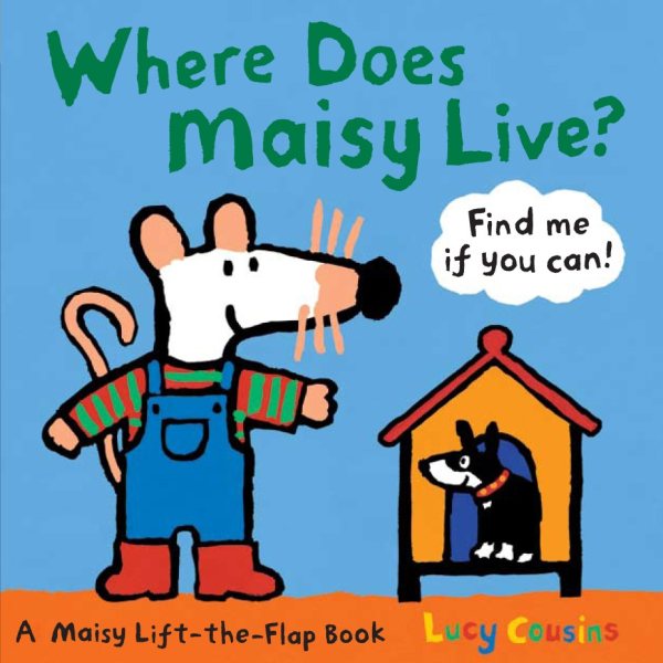 Where Does Maisy Live?: A Maisy Lift-the-Flap Book cover