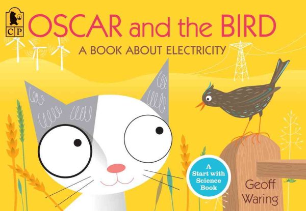 Oscar and the Bird: A Book about Electricity (Start with Science)