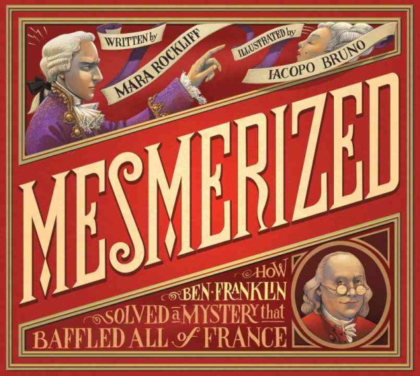 Mesmerized: How Ben Franklin Solved a Mystery that Baffled All of France cover