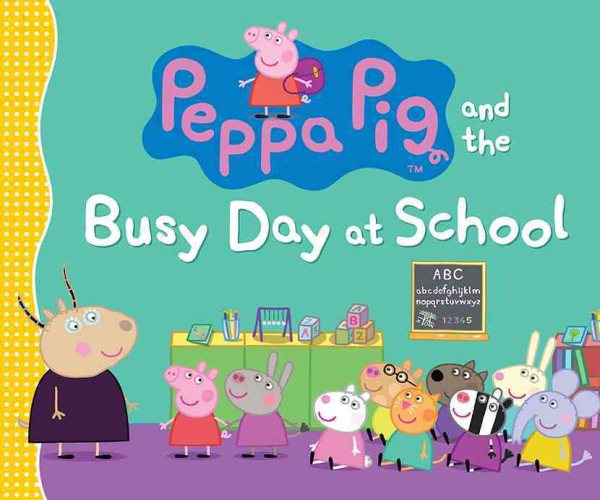 Peppa Pig and the Busy Day at School cover