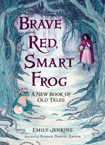 Brave Red, Smart Frog: A New Book of Old Tales cover