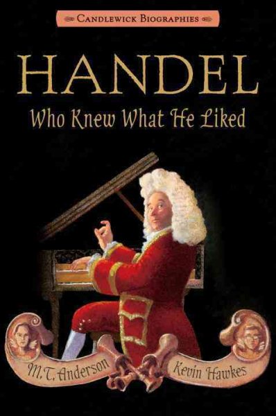 Handel, Who Knew What He Liked: Candlewick Biographies cover