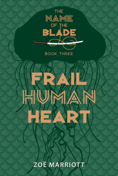 Frail Human Heart: The Name of the Blade, Book Three cover