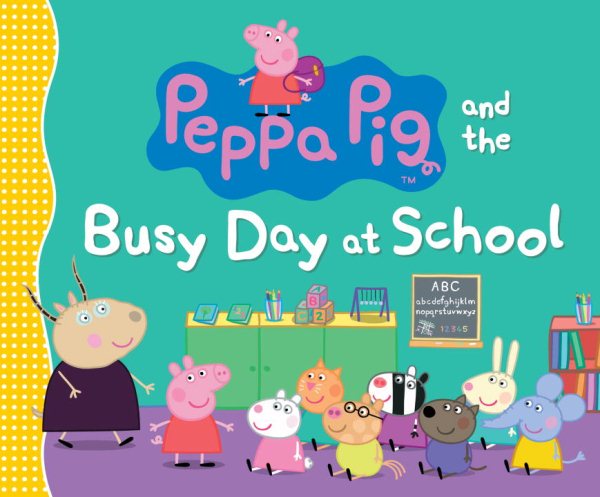 Peppa Pig and the Busy Day at School cover