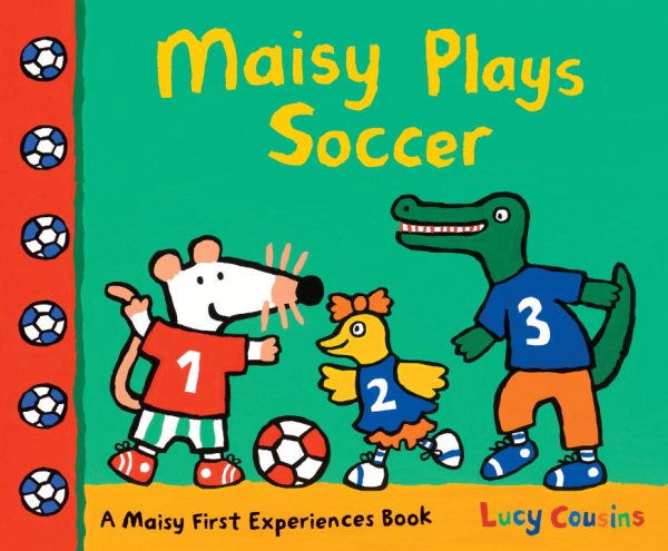 Maisy Plays Soccer: A Maisy First Experiences Book cover