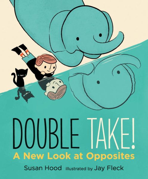 Double Take! A New Look at Opposites cover