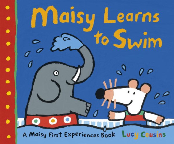 Maisy Learns to Swim: A Maisy First Experience Book (Maisy First Experiences) cover