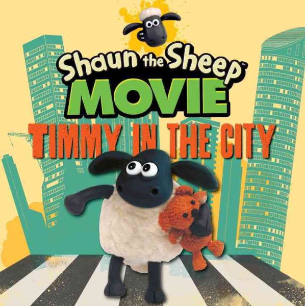 Shaun the Sheep Movie - Timmy in the City (Shaun the Sheep Movie Tie-Ins)