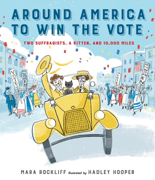 Around America to Win the Vote: Two Suffragists, a Kitten, and 10,000 Miles cover