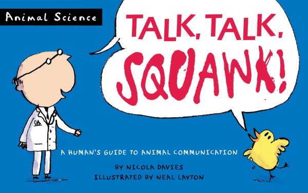 Talk, Talk, Squawk!: A Human's Guide to Animal Communication (Animal Science) cover