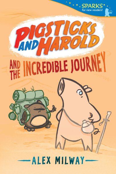 Pigsticks and Harold and the Incredible Journey (Candlewick Sparks) cover